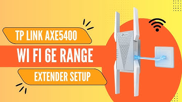 TP Link AXE5400 Wi Fi 6E Range Extender setup