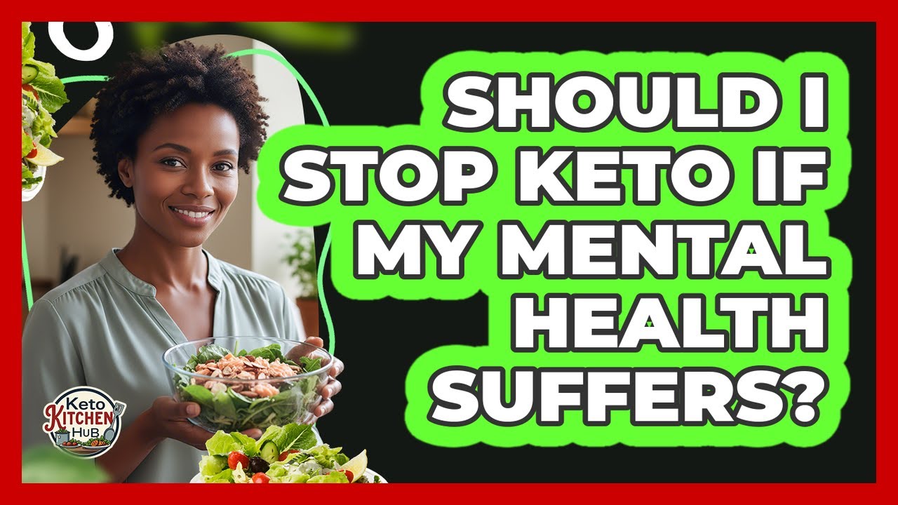 Should I Stop Keto If My Mental Health Suffers?