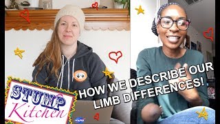 LEARN HOW WE DESCRIBE OUR LIMB DIFFERENCES!