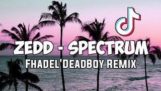 Zedd - Spectrum (Fhadel'DeadBoy Remix) =Funky Night= DJ TIKTOK 2021