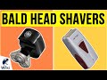 10 Best Bald Head Shavers 2020