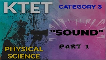 KTET CATEGORY 3 PHYSICAL SCIENCE, SOUND , PART 1