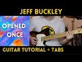 Jeff Buckley - Opened Once (Guitar Tutorial)
