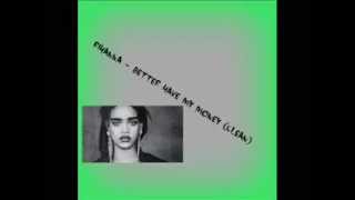 Rihanna - Better Have My Money (Clean) Resimi