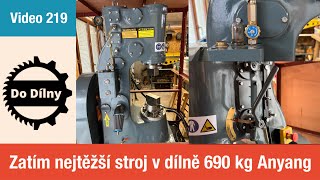 Zatím nejtěžší stroj v dílně 690 Kg Anyang