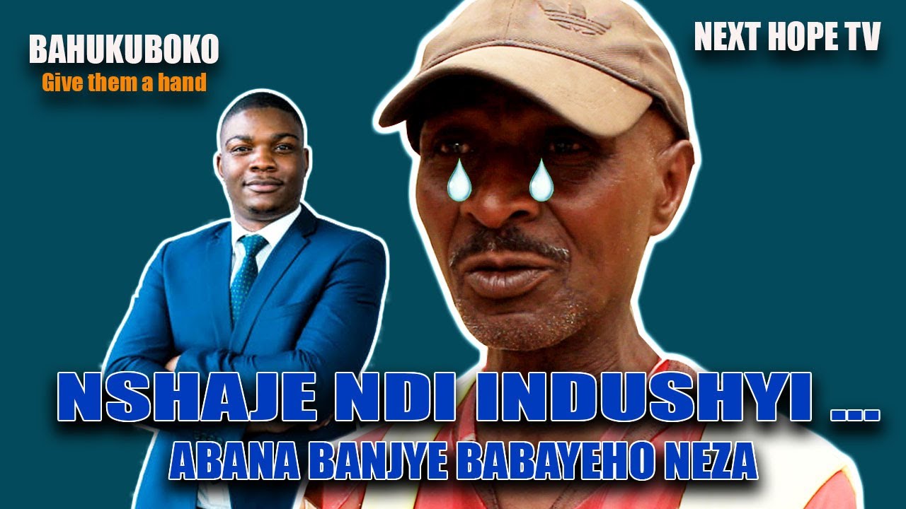 BAHUKUBOKO 18: NSHAJE NDI INDUSHYI😭😭ABANA BANJYE BABAYEHO NEZA😪😪ICYANKURA KU MUHANDA NKASAZA NEZA