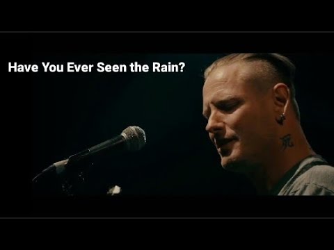 Corey Taylor - Have You Ever Seen The Rain