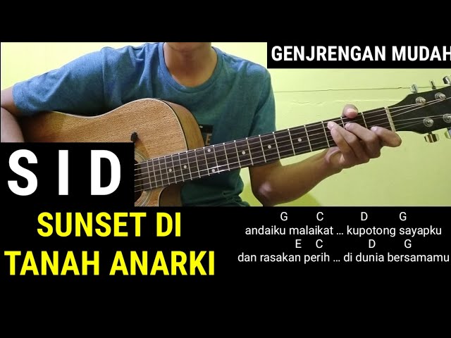 Chord - Sunset di Tanah Anarki | S.I.D (Tutorial Gitar Genjreng Mudah) class=