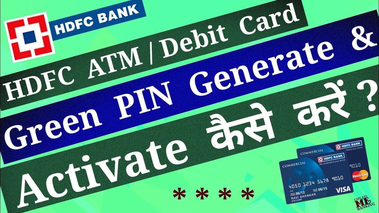 Hdfc Atm Debit Card Pin Generation Activation Process Hdfc Atm