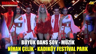 Nihan Çelik   Büyük Sahne Dans Şovu   Kadıköy Festival Park