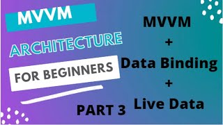 MVVM Architecture using Data Binding and Live Data in Android | MVVM Architecture | MVVM Part-3