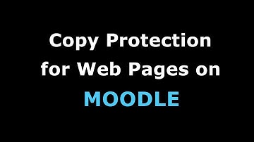How To Copy Protect Web Pages On MOODLE