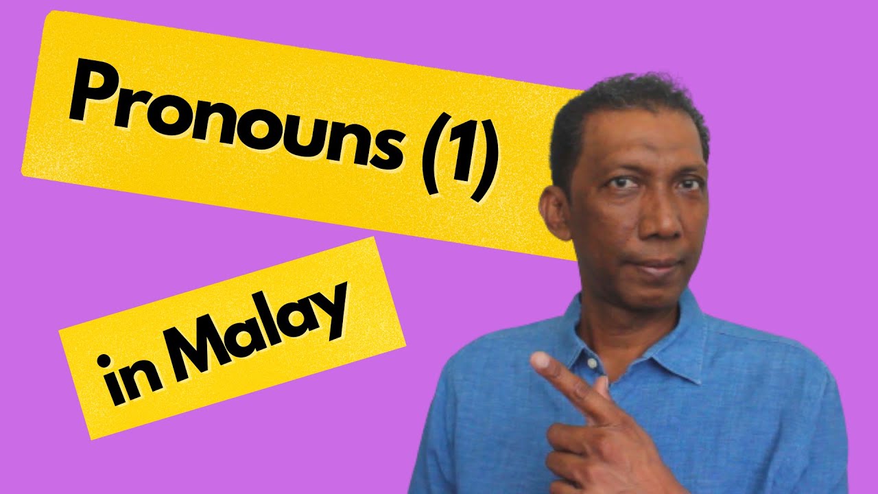 Pronouns (Part 1) in Malay - Learn To Speak Malay