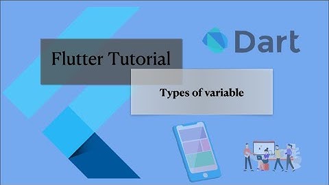 Flutter Tutorials: Types of variable