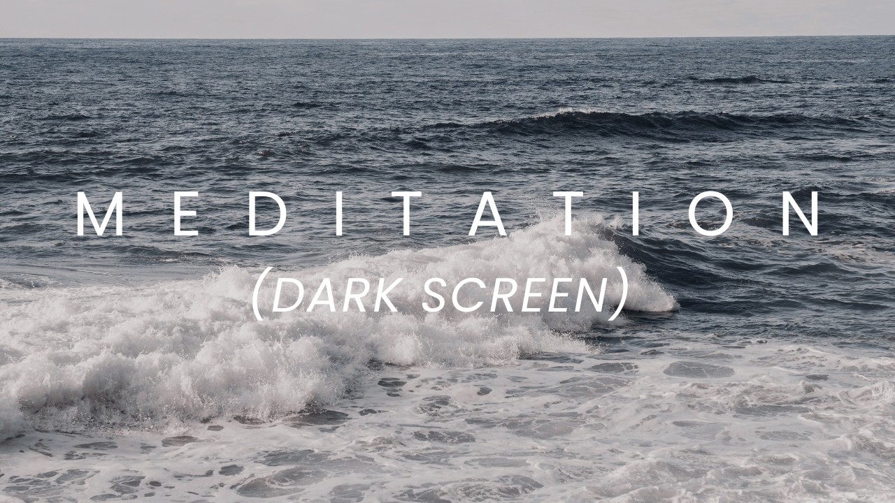 Ocean Waves for Meditation & Mindfulness – Dark Screen