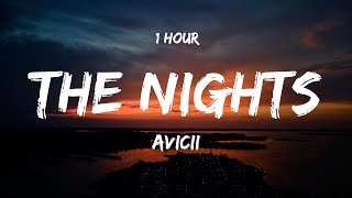 [ 1 HOUR ] Avicii - The Nights (Lyrics)