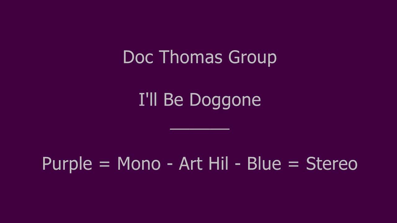 Doc Thomas Group I'll Be Doggone YouTube