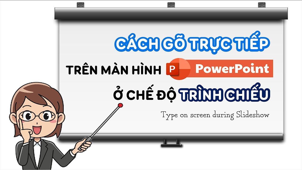 Cách gõ chữ trực tiếp khi đang trình chiếu PowerPoint – Type on Screen During PowerPoint Show