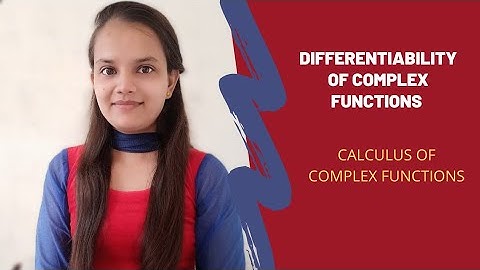 DIFFERENTIABILITY OF COMPLEX FUNCTIONS || REAL AND COMPLEX ANALYSIS