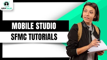 Mobile Studio | Salesforce Marketing Cloud Training | Salesforce Marketing Cloud | SFMC | Upptalk