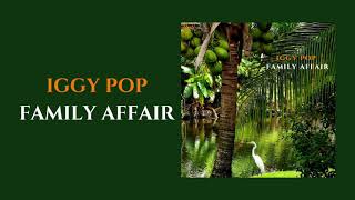 Video thumbnail of "Iggy Pop - Family Affair (Official Audio)"
