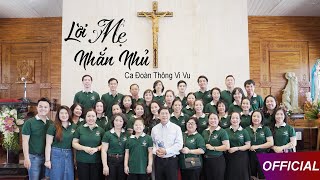 Video thumbnail of "Lời Mẹ Nhắn Nhủ | Ca Đoàn Thông Vi Vu | Sáng tác : Lm Huyền Linh"