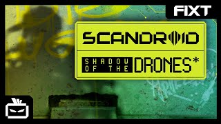 Scandroid - Shadow of the Drones