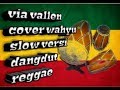 Via vallen cover slow reggae dangdut