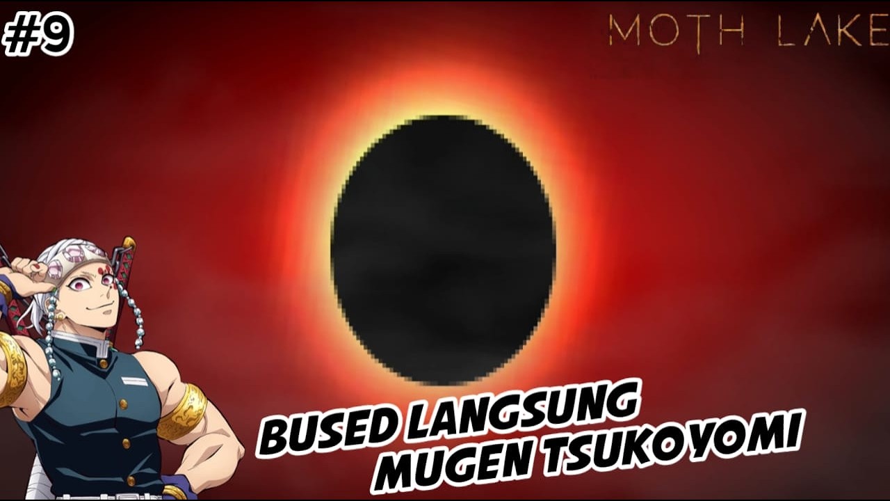Busd Kena Mugen Tsukoyomi nih! ~ Moth Lake Indonesia Part 9