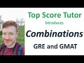 How to Do Combinations: A GRE and GMAT Introduction by Top-Score Tutor