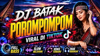 DJ BATAK POROMPOMPOM VIRAL ON TIKTOK DJ BATAK REMIX – GIRANG NUANCE FULL BASS