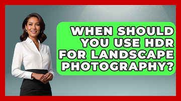When Should You Use HDR For Landscape Photography? | Image Review Studio News