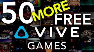 50 MORE Free Vive Games.