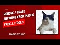 How to delete anything from an image  free ai tool magic studio