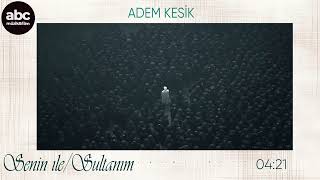 Senin İle(Sultanım) — Adem Kesik kapak görseli