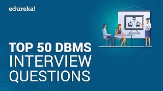 Top 50 DBMS Interview Questions and Answers | DBMS Interview Preparation | Edureka screenshot 3