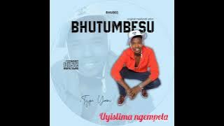 BhutuMbesu _ Uyisilima ngempela  2023 new first album