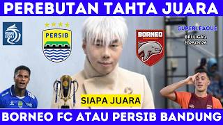 DRAMA PEREBUTAN TAHTA🏆 PERSIB BANDUNG, BORNEO FC - PREDIKSI JUARA BRI SUPER LEAGUE 2026