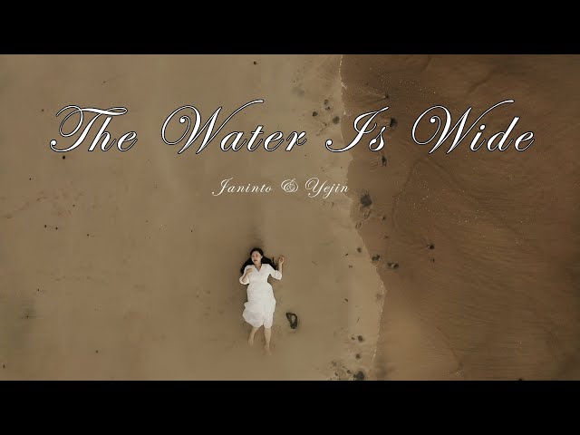 The Water Is Wide - Janinto&Yejin