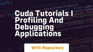 cuda tutorials i profiling and debugging applications