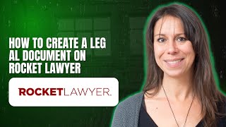 How to Create a Legal Document on Rocket Lawyer
