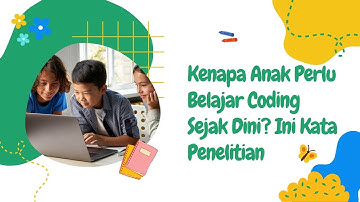 Manfaat Belajar Coding untuk Anak-anak, Salah Satunya Berpikir Logis #manfaat #anak #coding #belajar