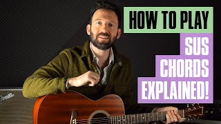 How to Play Sus chords on Guitar | Guitar Tricks