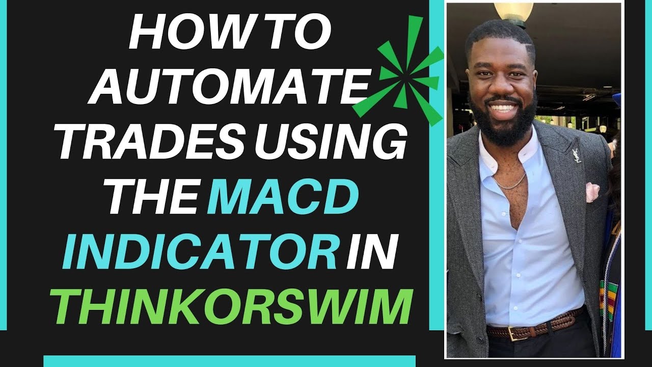 CREATE AUTOMATED TRADING ROBOT USING THE MACD (MOVING AVERAGE CONVERGENCE DIVERGENCE) IN THINKORSWIM