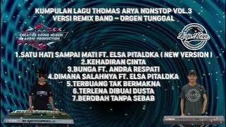 KUMPULAN LAGU 🎼 THOMAS ARYA ‼️ NONSTOP VOL.3 || VERSI REMIX BAND || ORGEN TUNGGAL ‼️