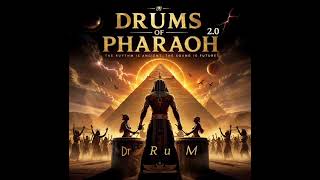 DrUms of Pharaoh 2.0