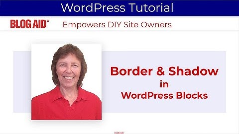 Borders and Shadows in WordPress Gutenberg Blocks