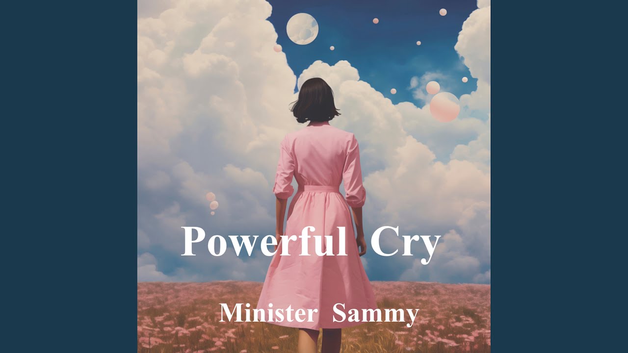 Watch Powerful Cry on YouTube Watch Powerful Cry on YouTube