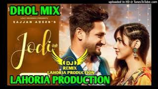 Jodi - Dhol-remix - Sajjan Adeeb ft Remix Lahoria production latest version