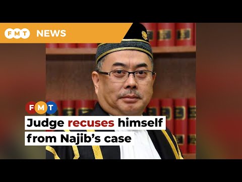 Judge recuses himself from hearing QC’s bid to represent Najib